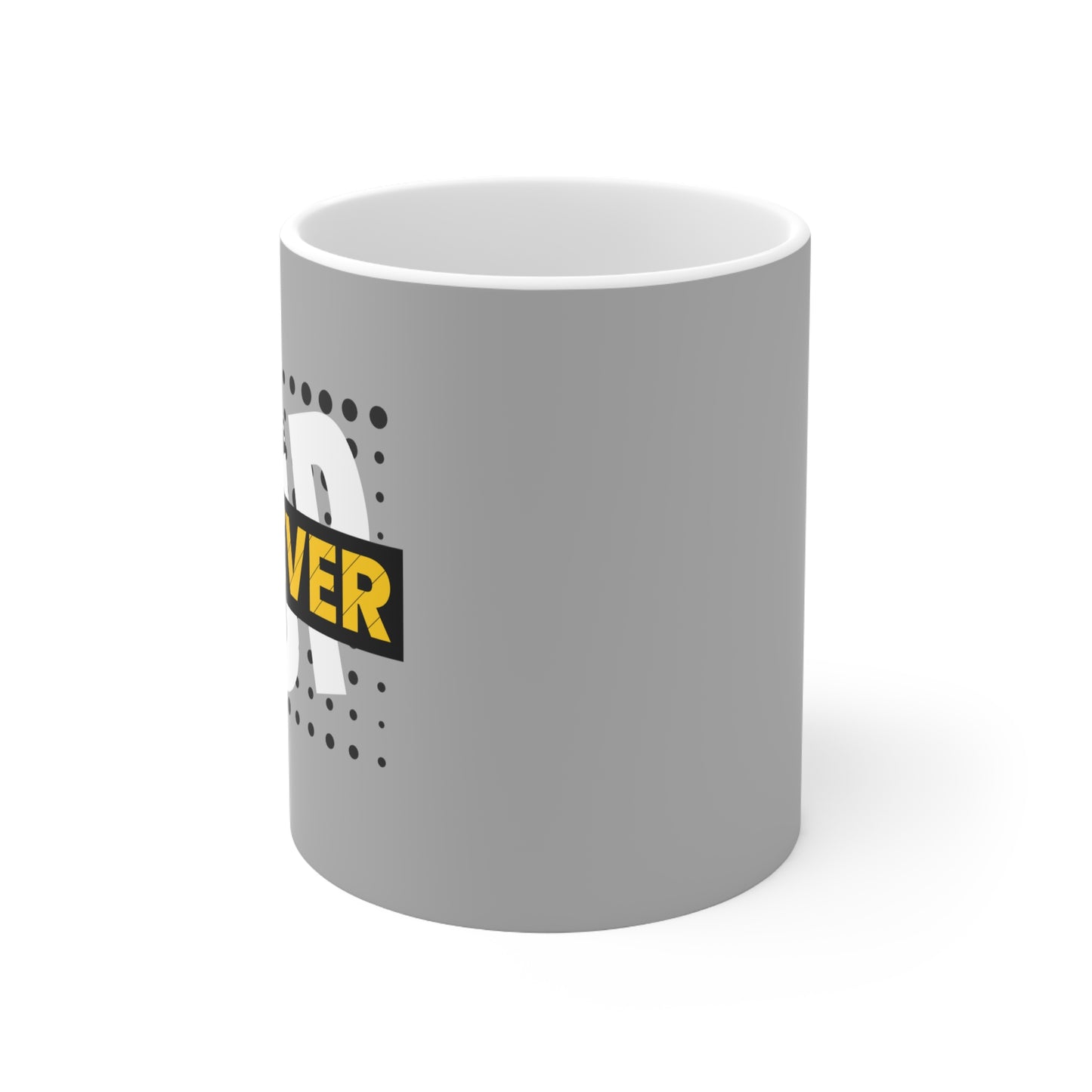 Never Give Up - Ceramic Mug 11oz