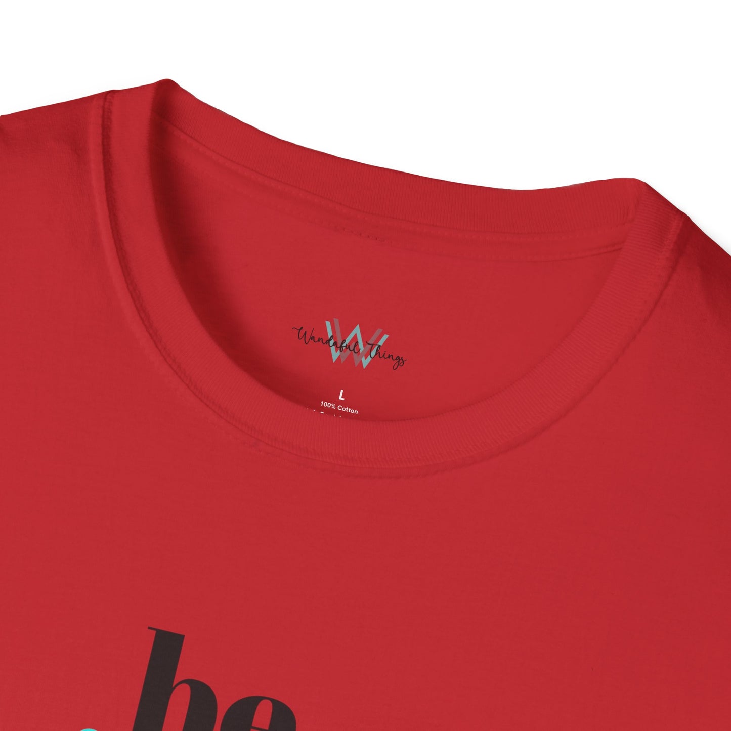 Be Gentle - Unisex Softstyle T-Shirt
