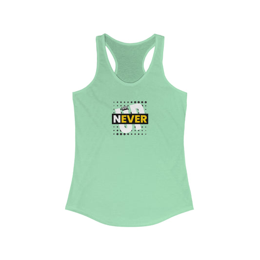 Never Give Up - Women's Ideal Racerback Tank