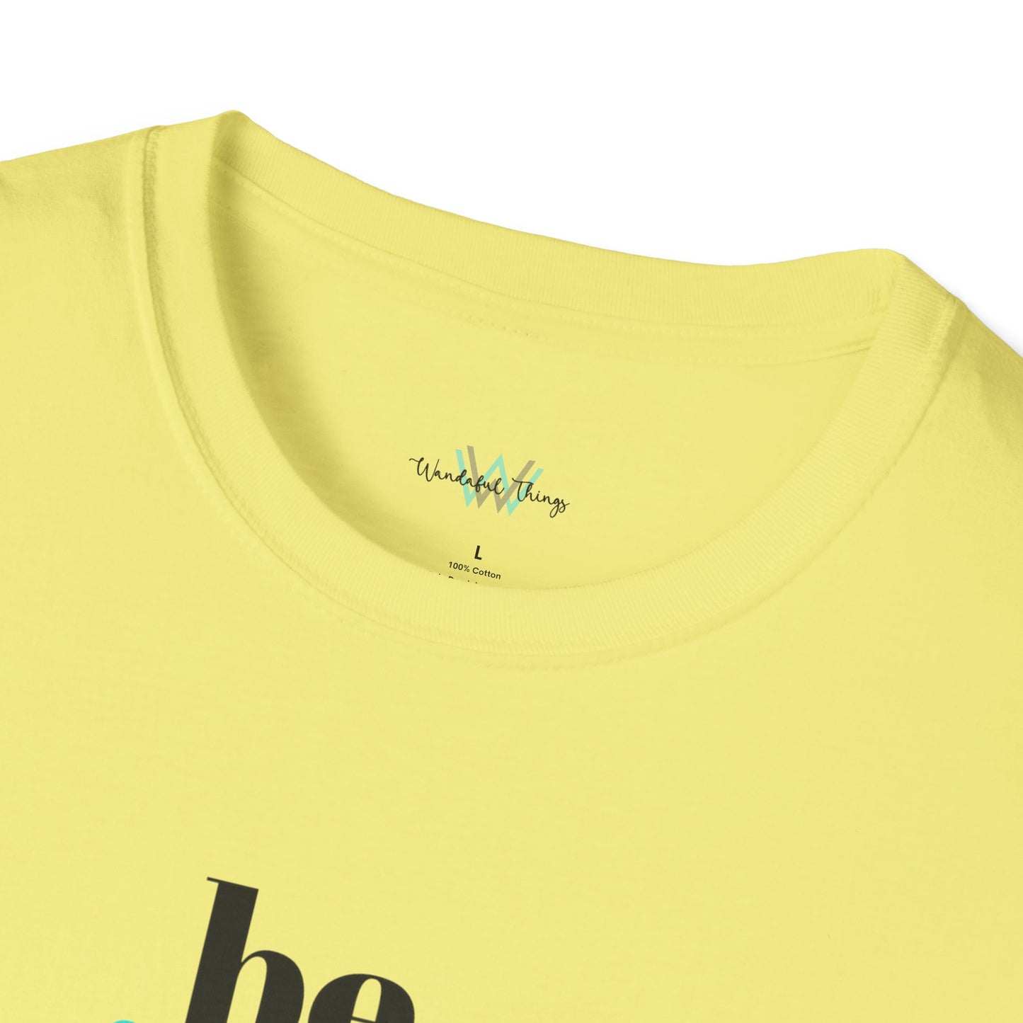 Be Gentle - Unisex Softstyle T-Shirt
