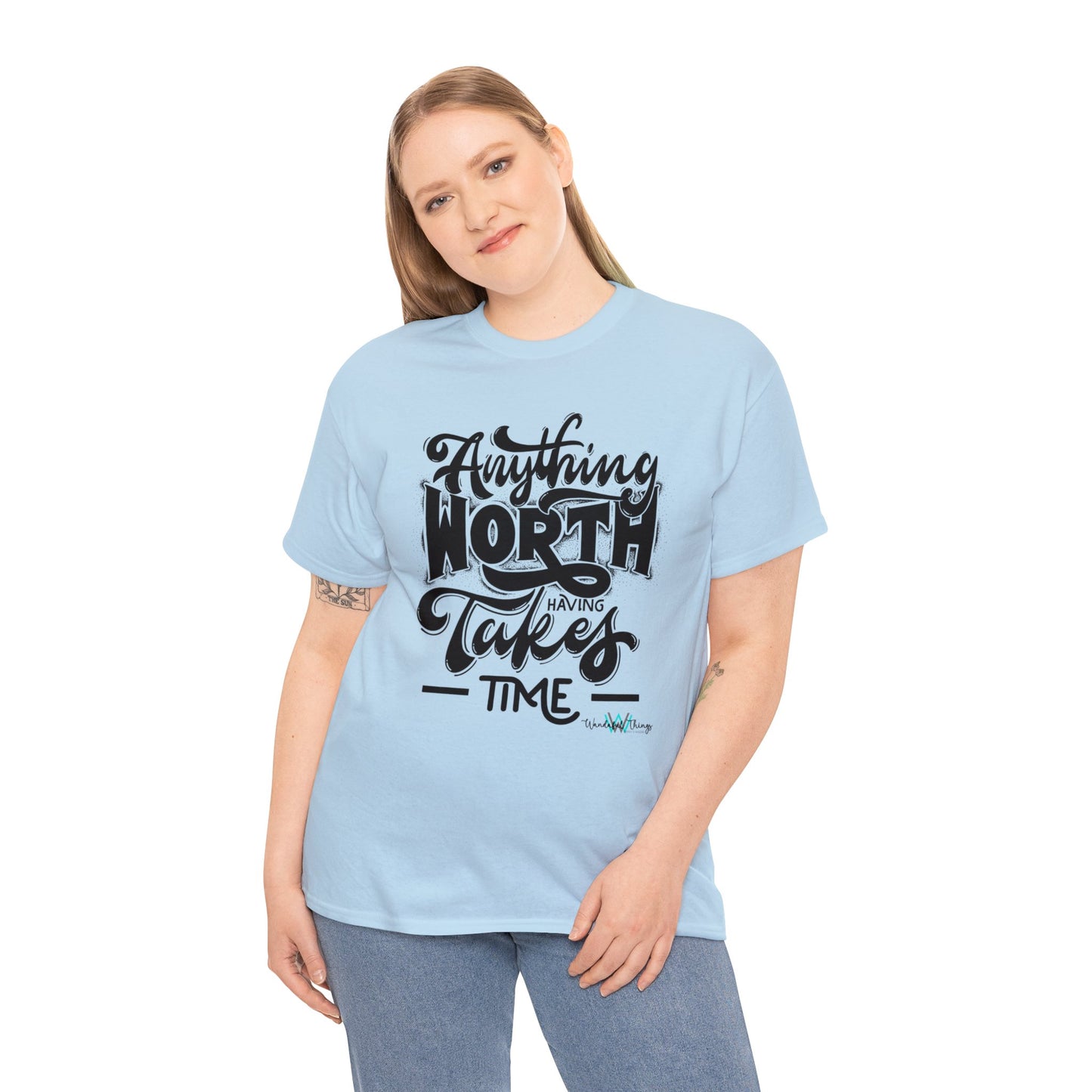 Anything Worth Having - Unisex Heavy Cotton Tee