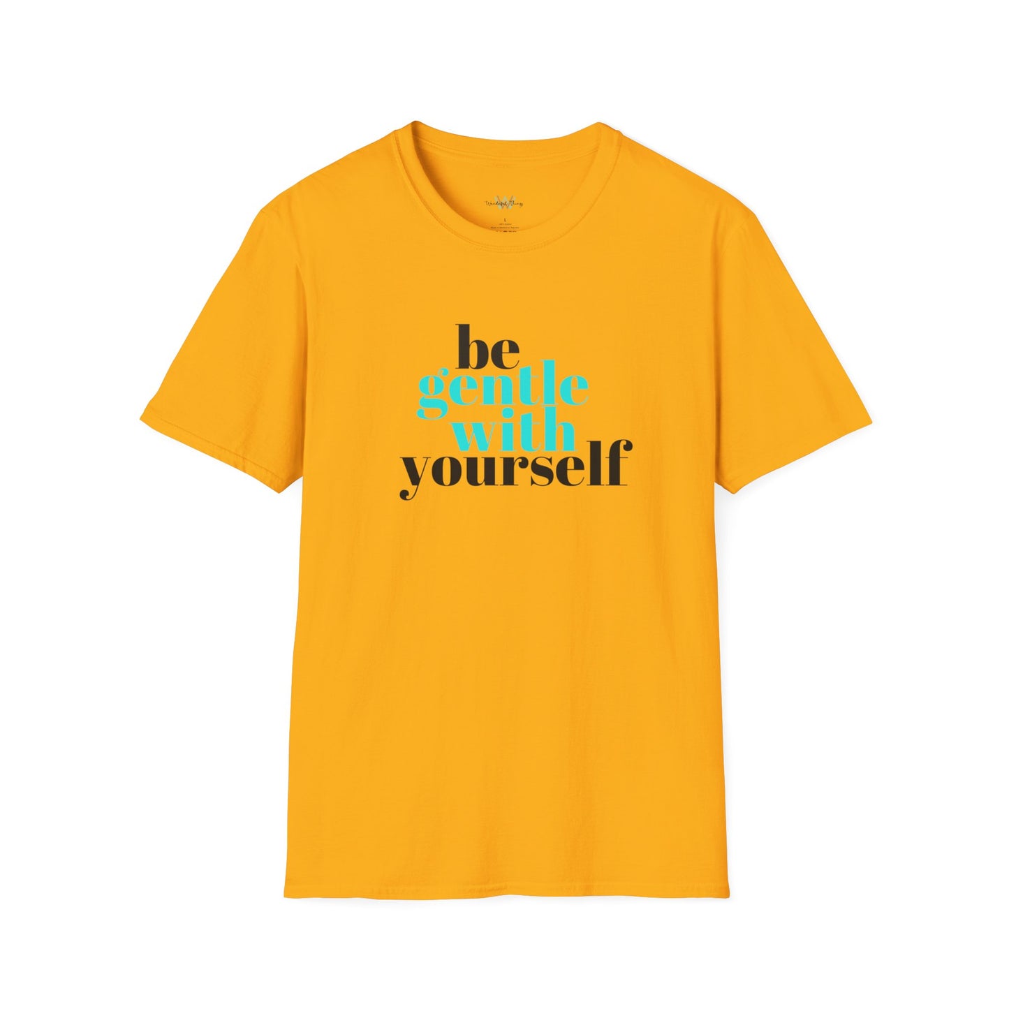 Be Gentle - Unisex Softstyle T-Shirt