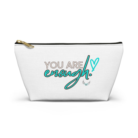 You Are Enough - Accessory Pouch w T-bottom