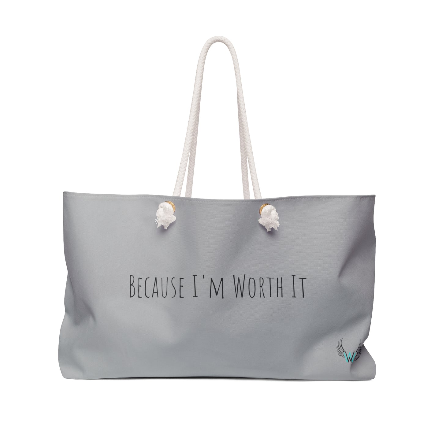 Because I'm Worth It - Weekender Bag