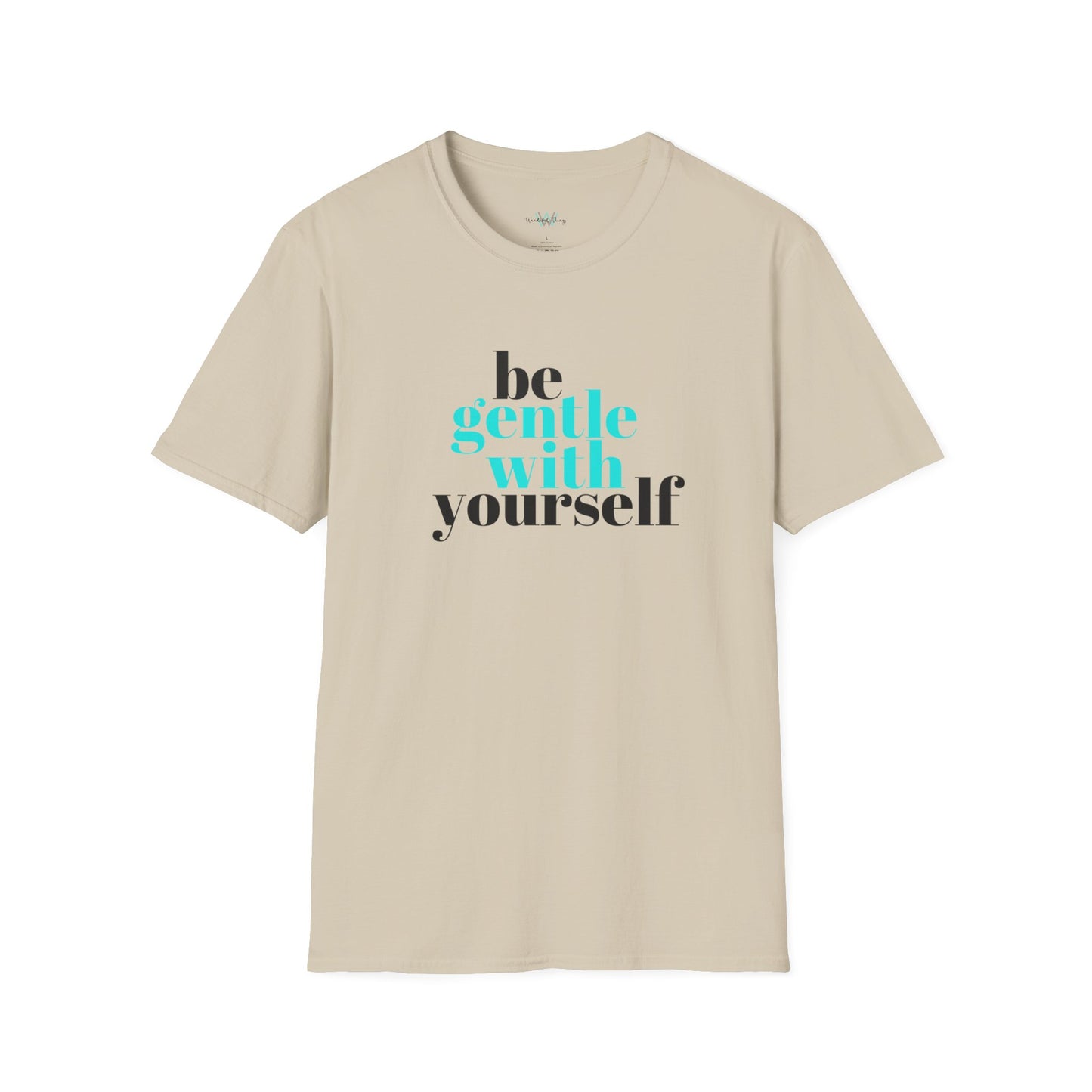 Be Gentle - Unisex Softstyle T-Shirt