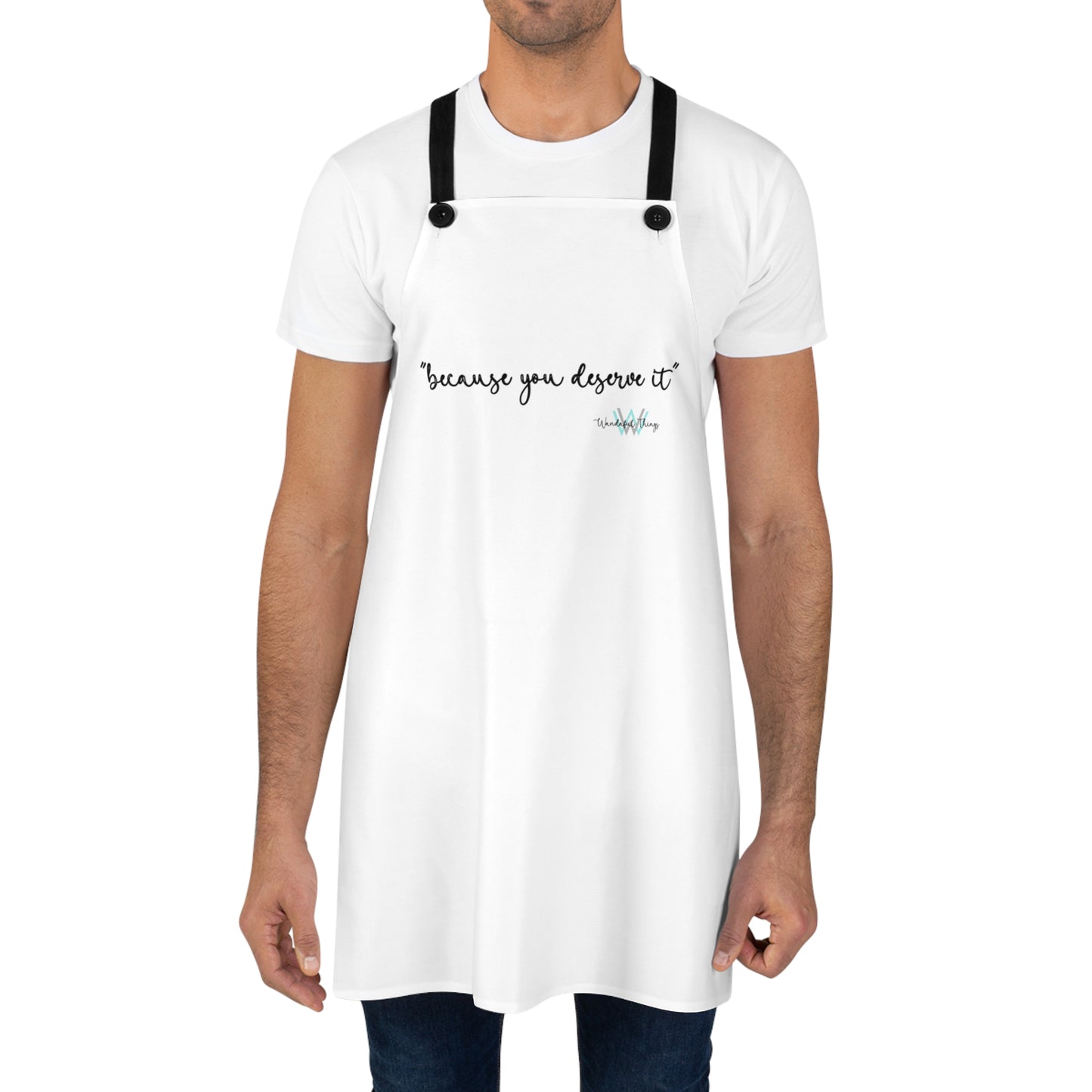 Because You Deserve It (white) - Apron (AOP)