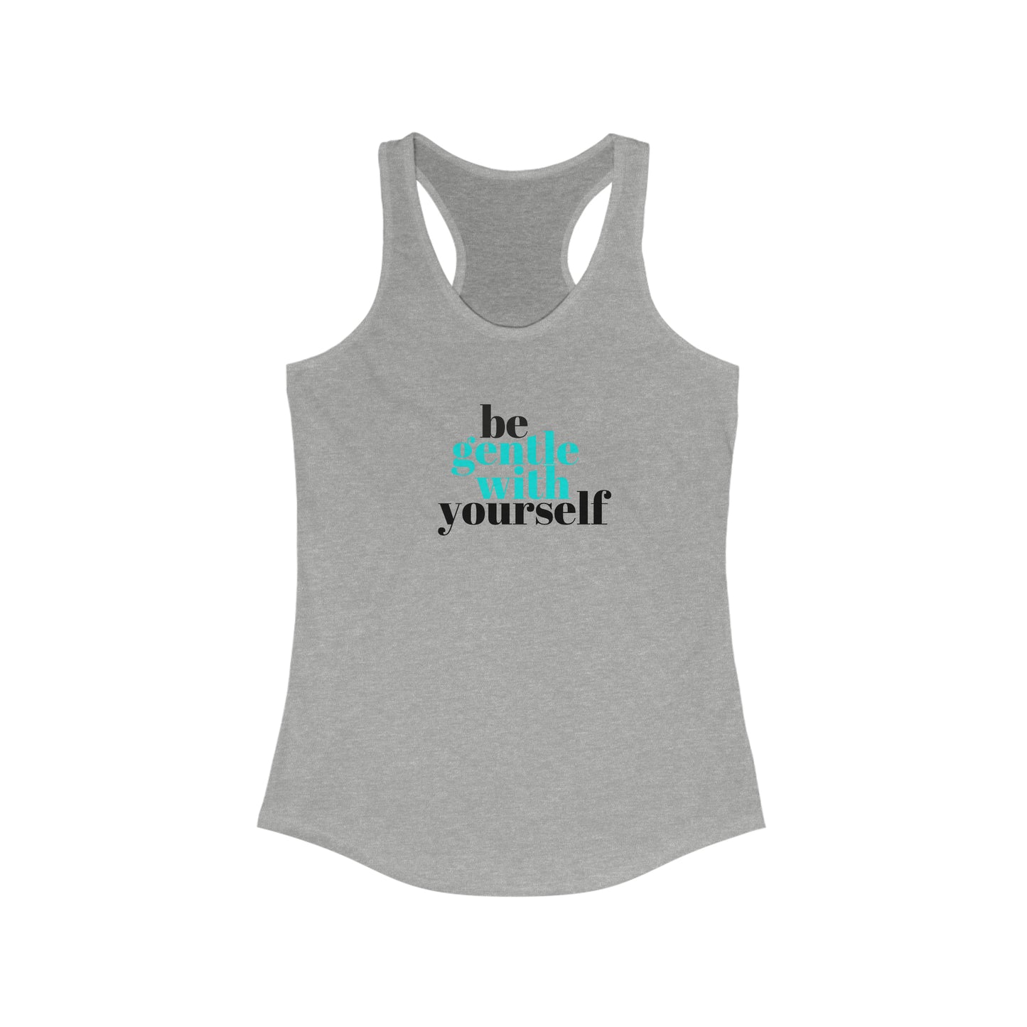 Be Gentle - Women's Ideal Racerback Tank
