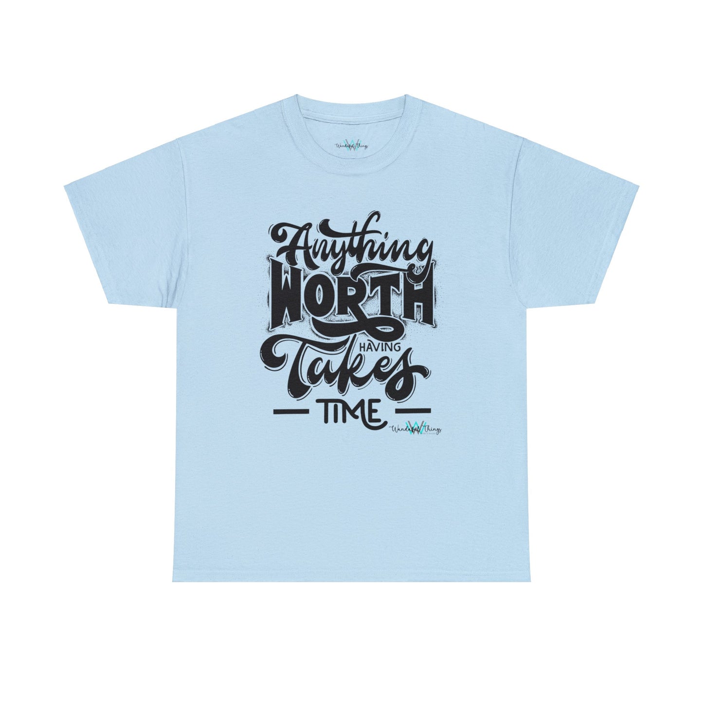 Anything Worth Having - Unisex Heavy Cotton Tee