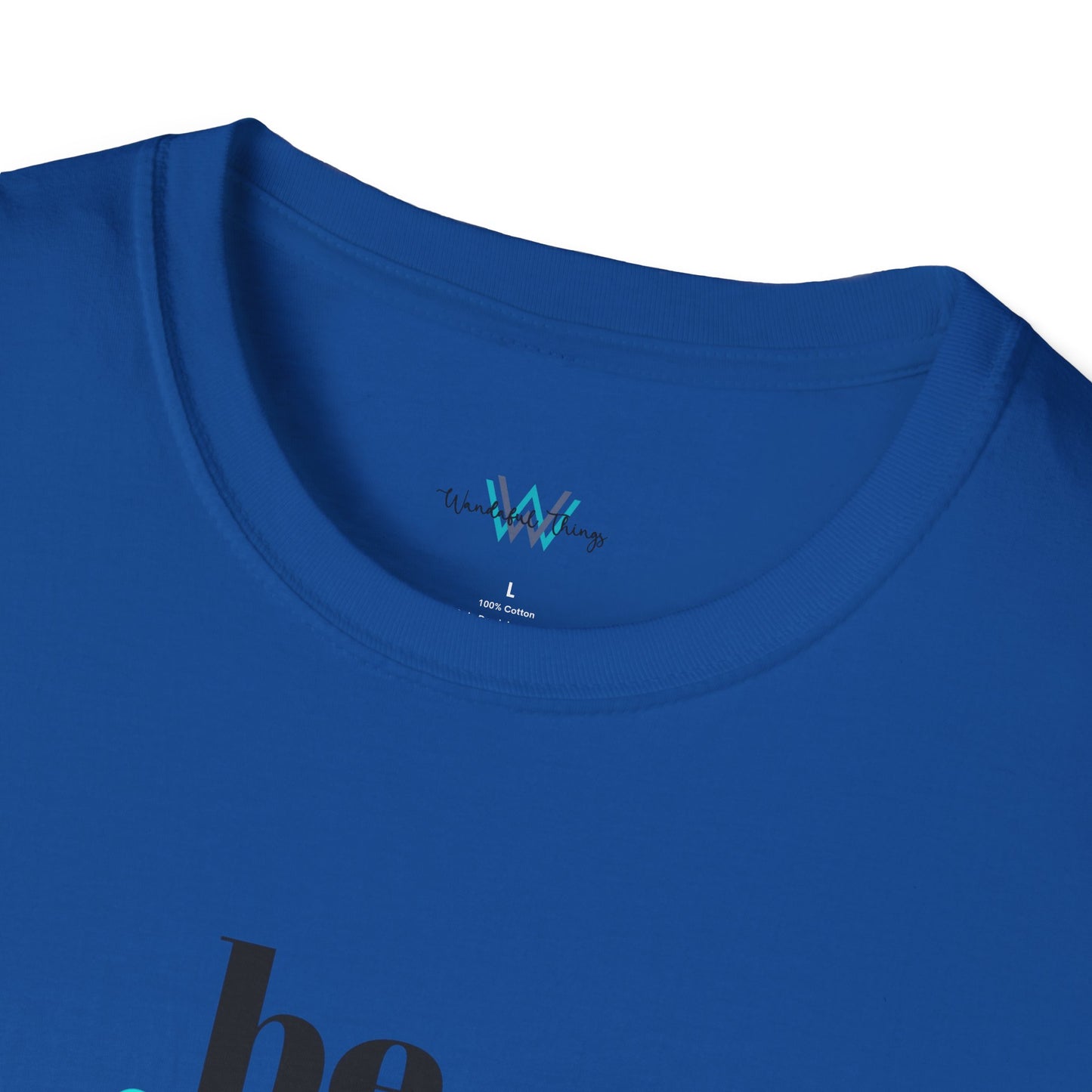 Be Gentle - Unisex Softstyle T-Shirt
