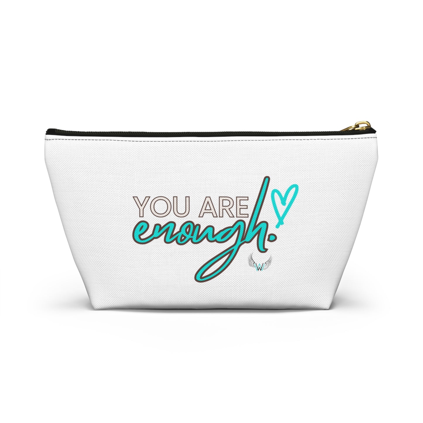 You Are Enough - Accessory Pouch w T-bottom