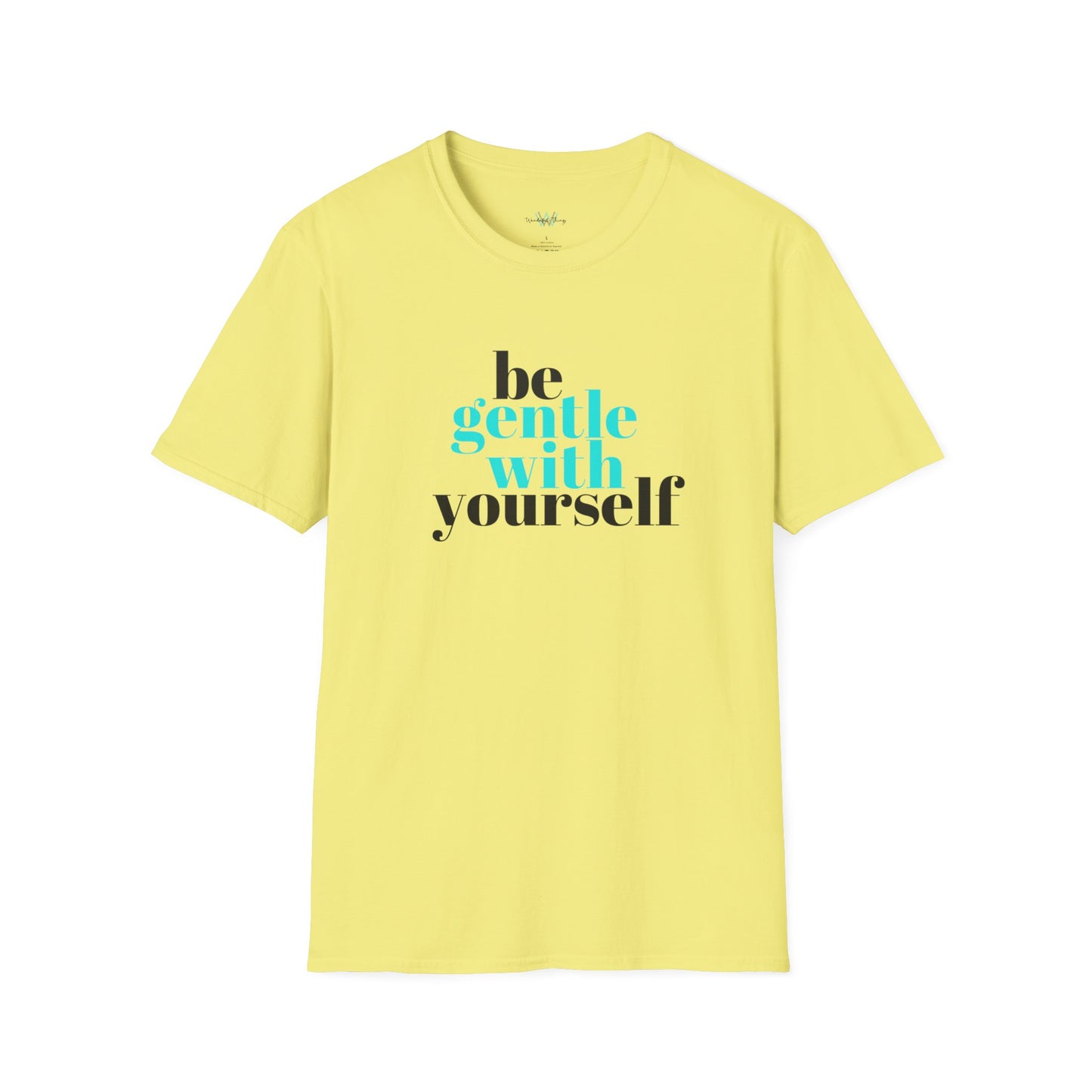 Be Gentle - Unisex Softstyle T-Shirt
