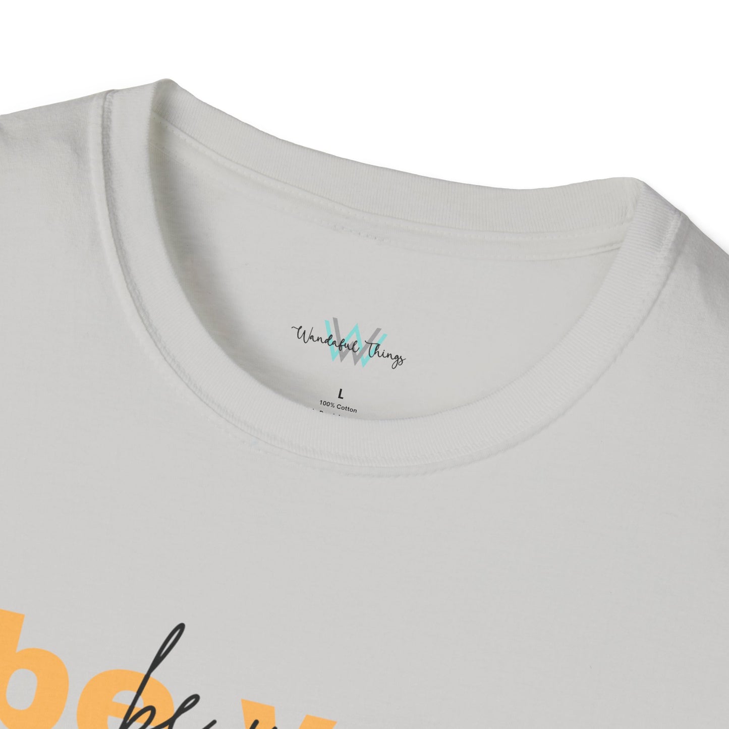 Be you - Unisex Softstyle T-Shirt