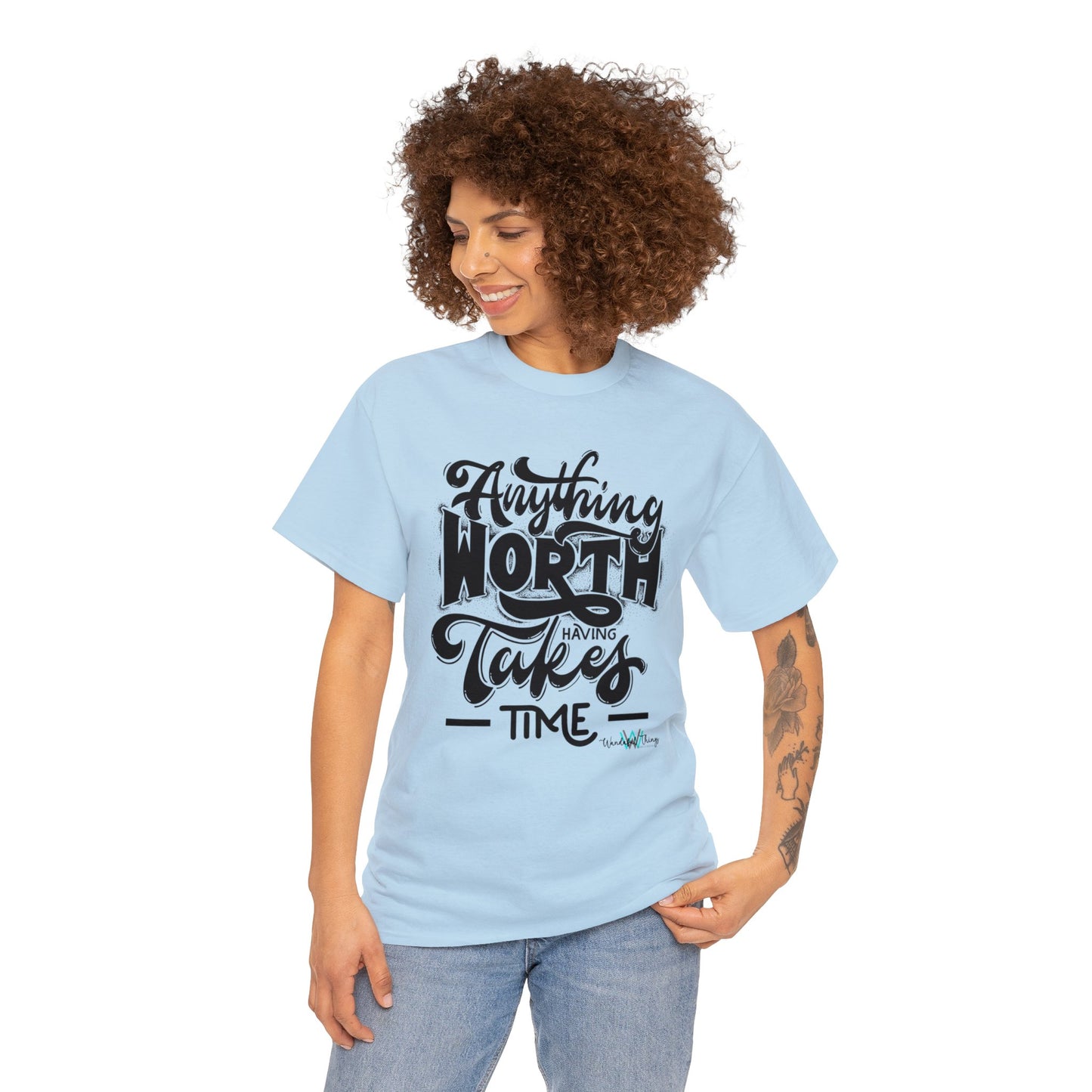 Anything Worth Having - Unisex Heavy Cotton Tee