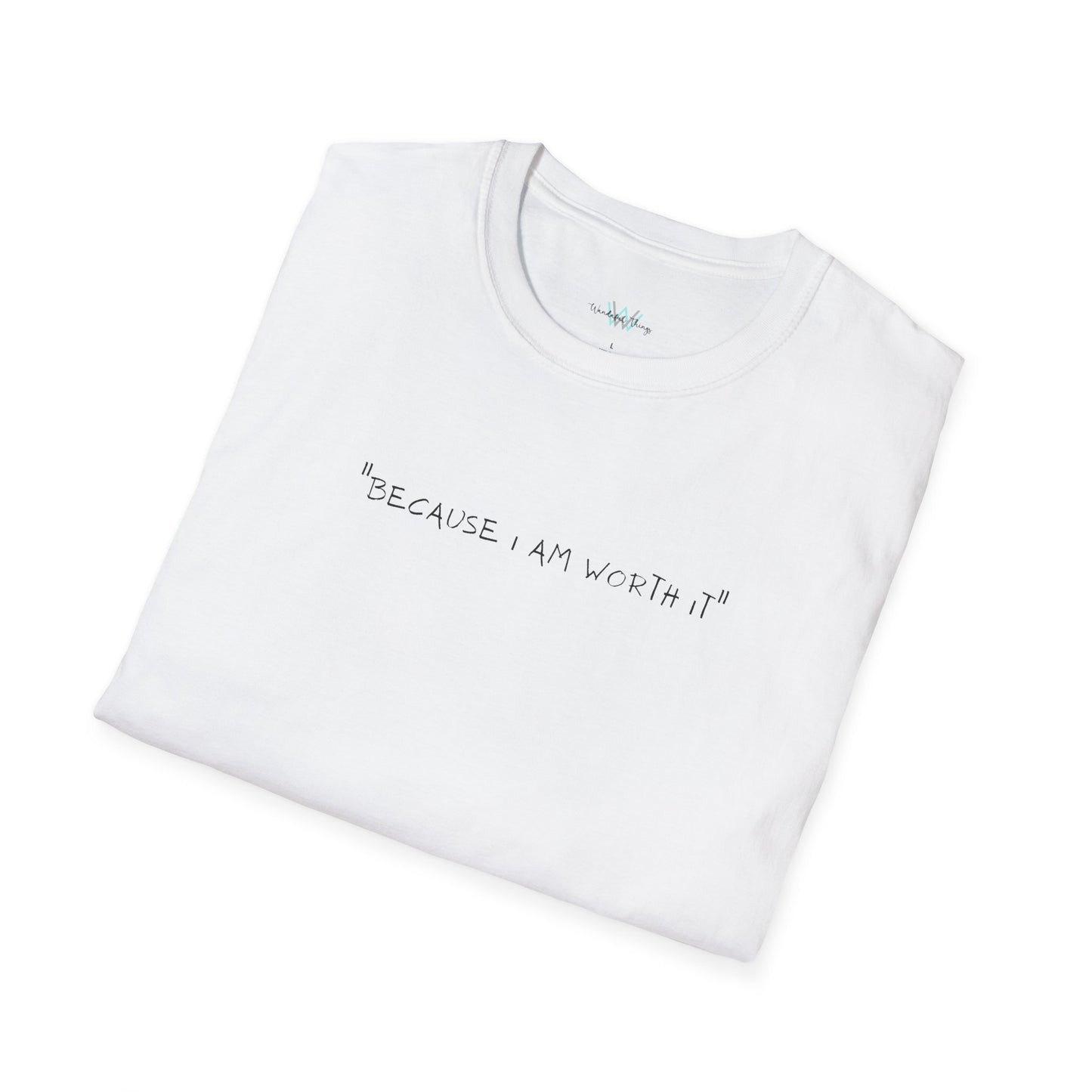 Worth It - Unisex Softstyle T-Shirt