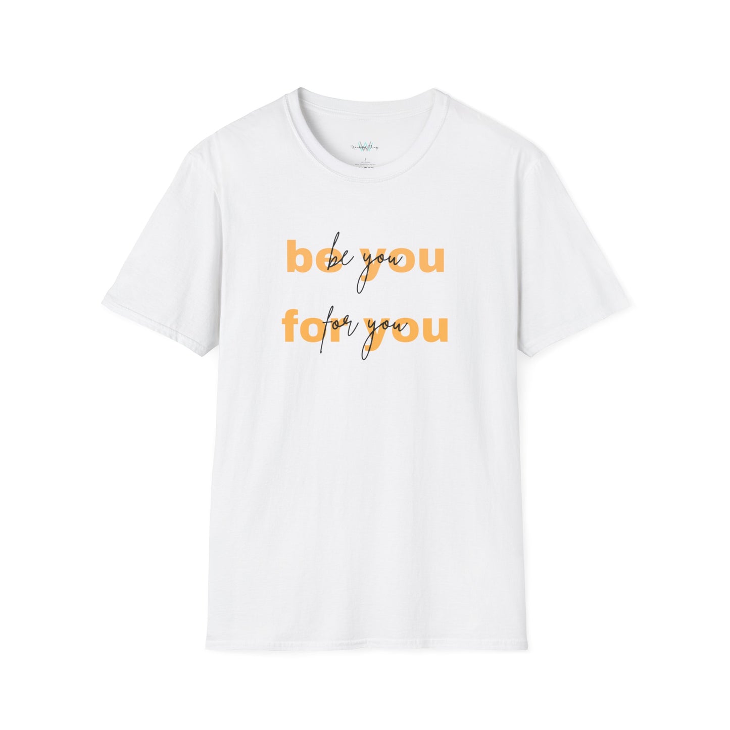 Be you - Unisex Softstyle T-Shirt