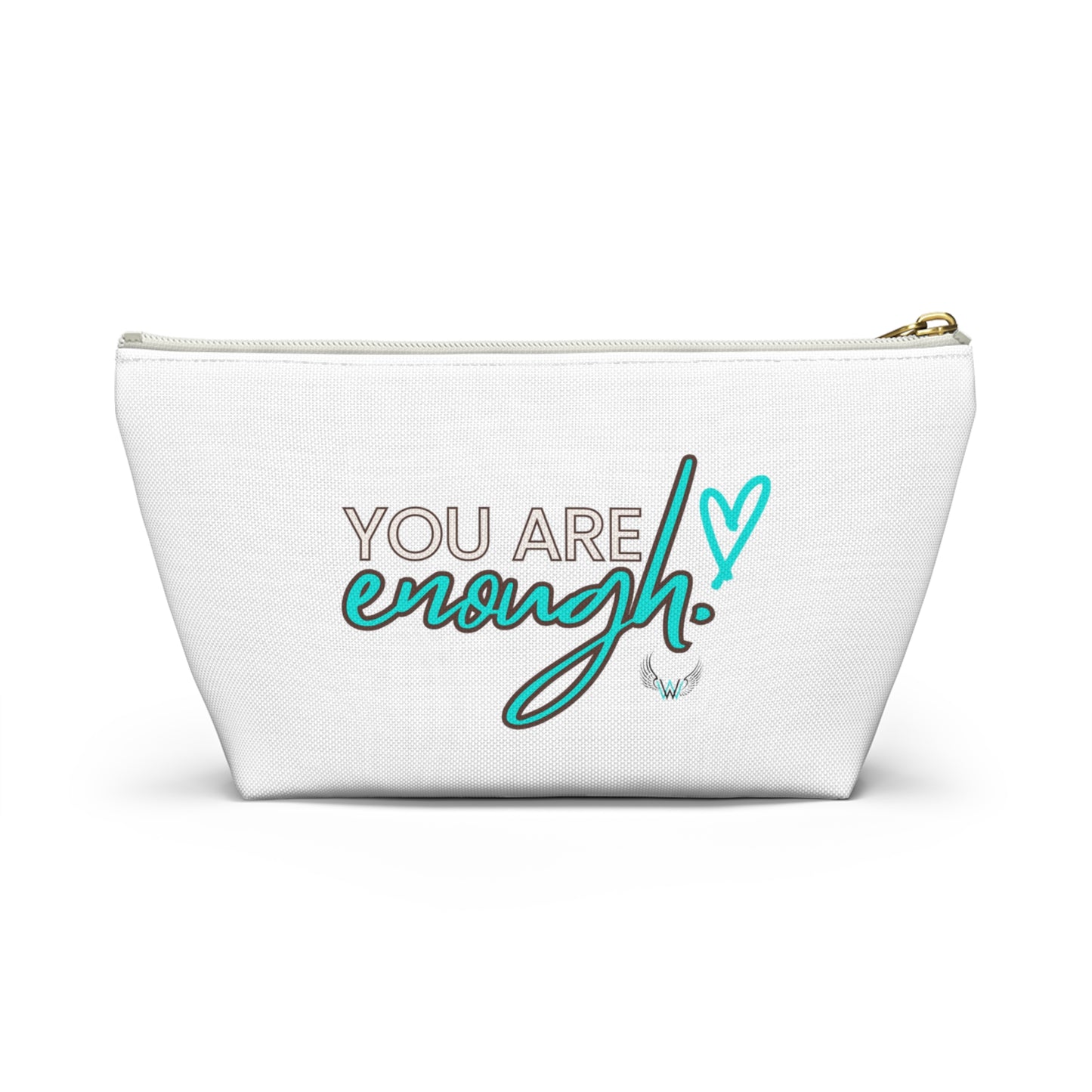 You Are Enough - Accessory Pouch w T-bottom