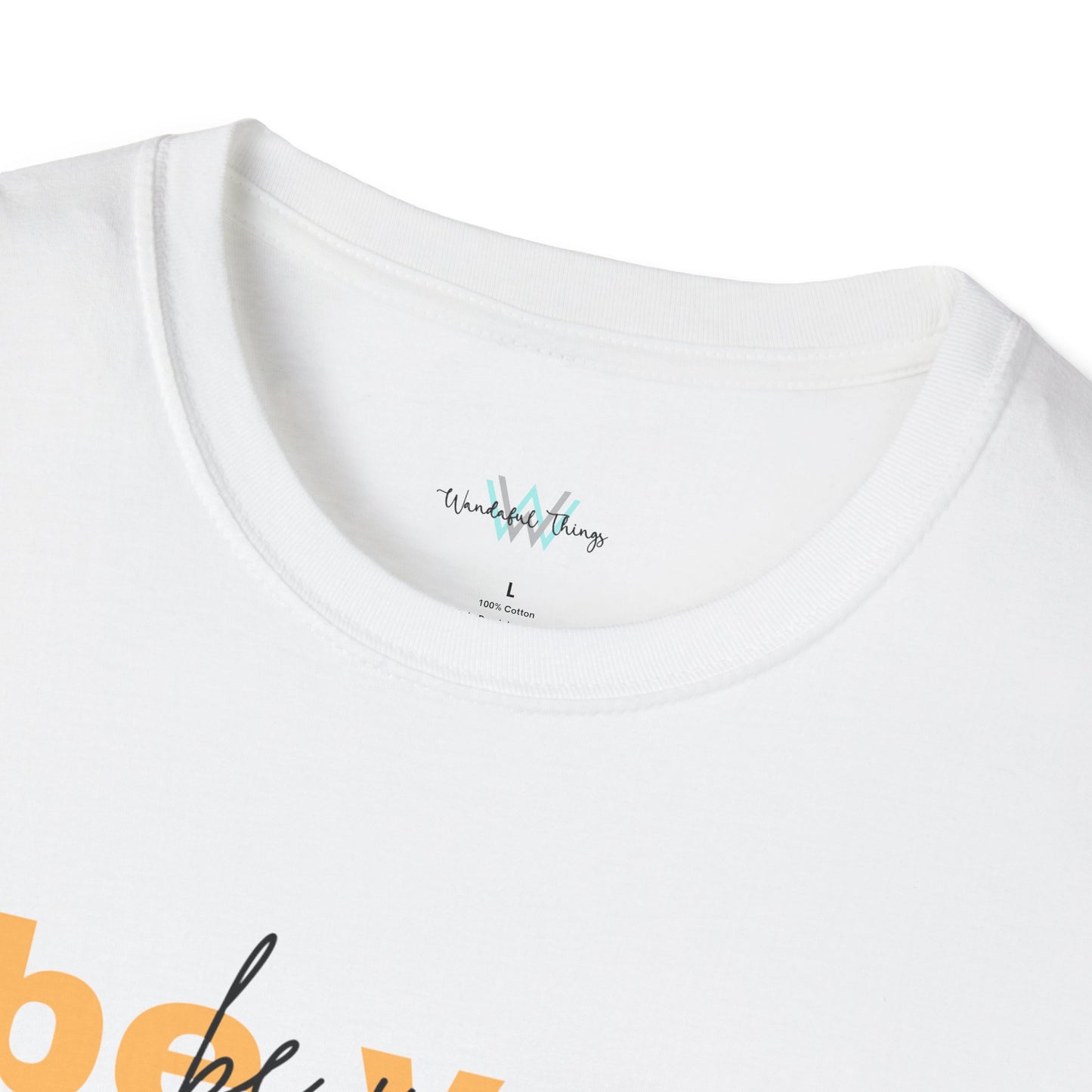 Be you - Unisex Softstyle T-Shirt