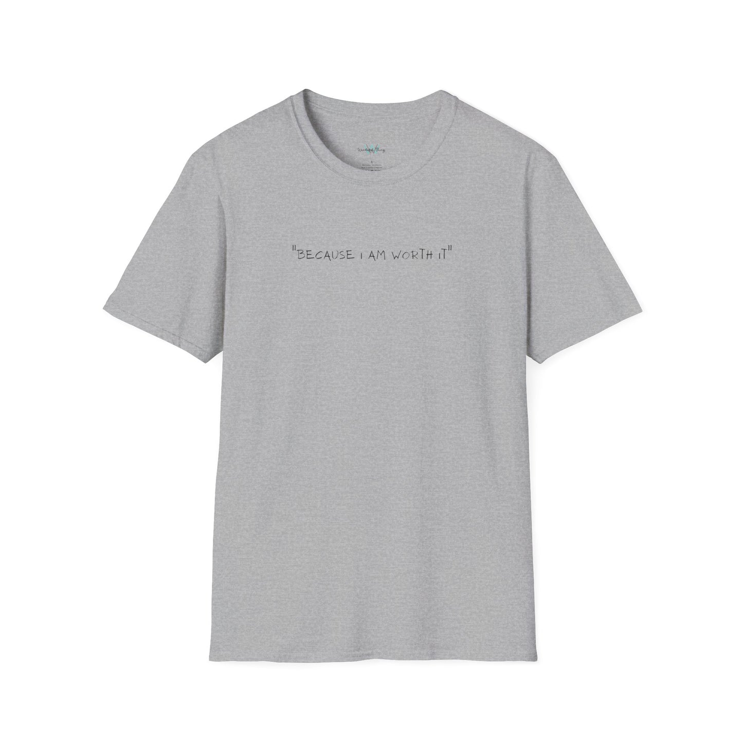 Worth It - Unisex Softstyle T-Shirt