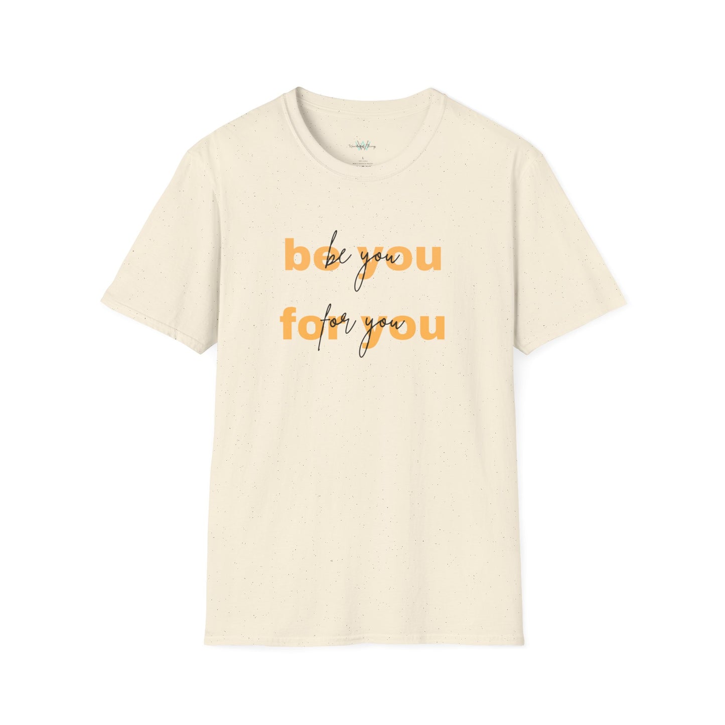 Be you - Unisex Softstyle T-Shirt