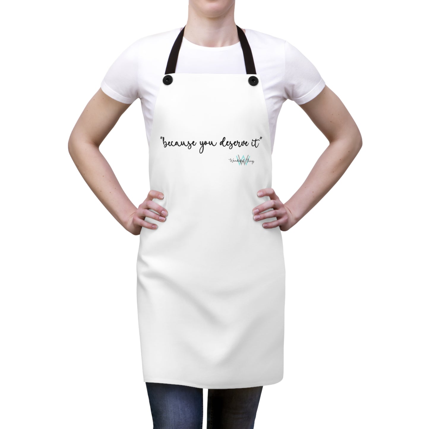 Because You Deserve It (white) - Apron (AOP)