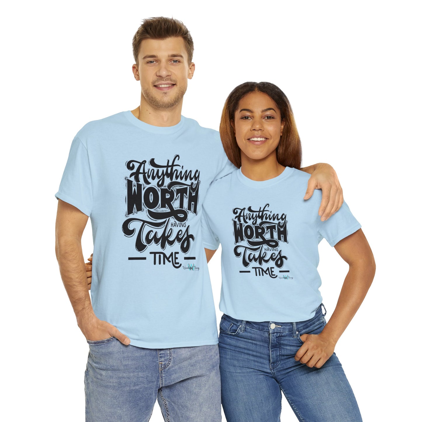 Anything Worth Having - Unisex Heavy Cotton Tee