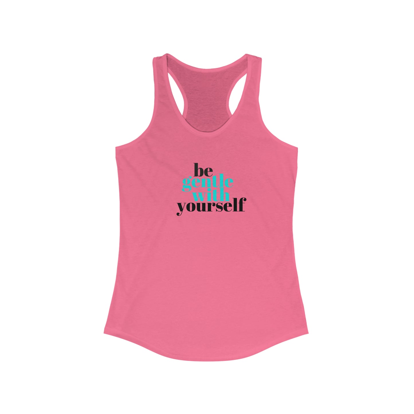 Be Gentle - Women's Ideal Racerback Tank