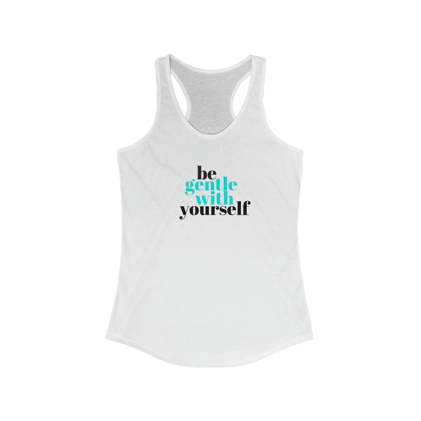 Be Gentle - Women's Ideal Racerback Tank