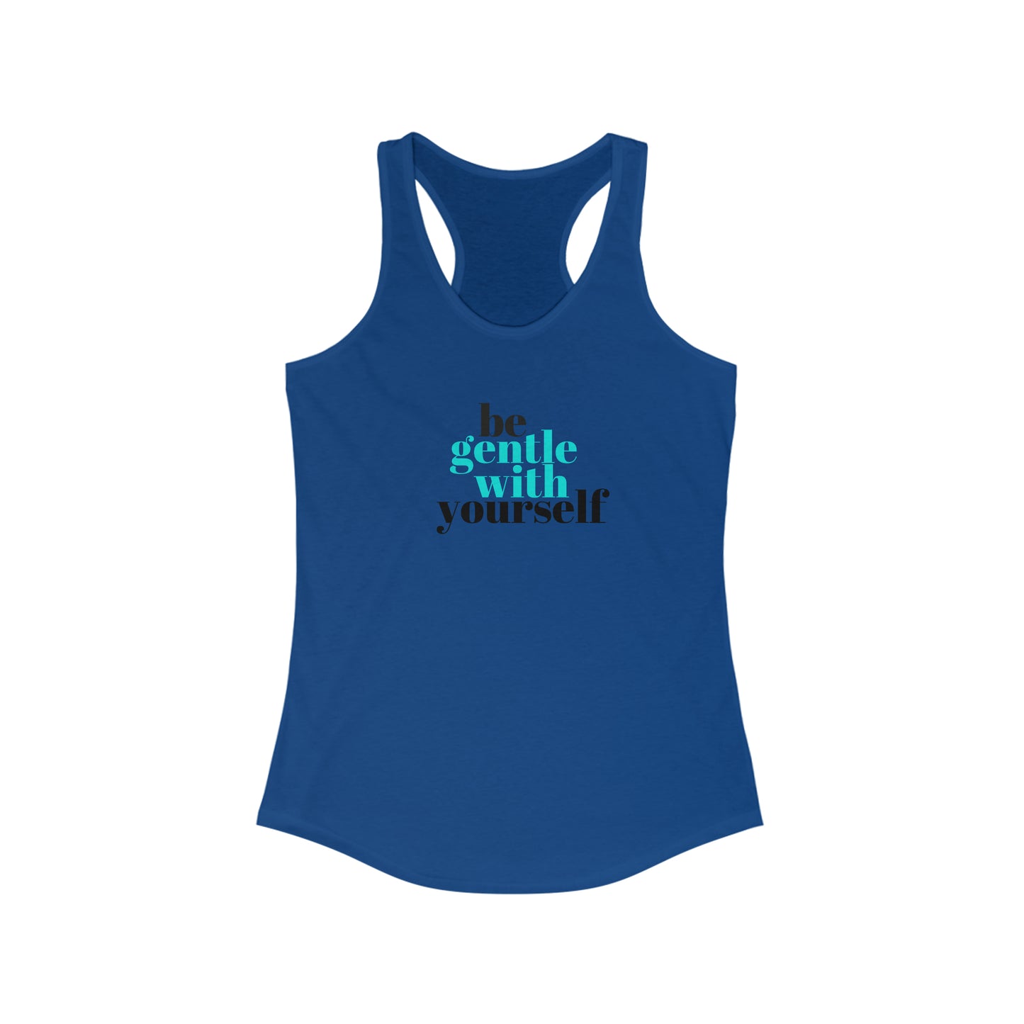 Be Gentle - Women's Ideal Racerback Tank