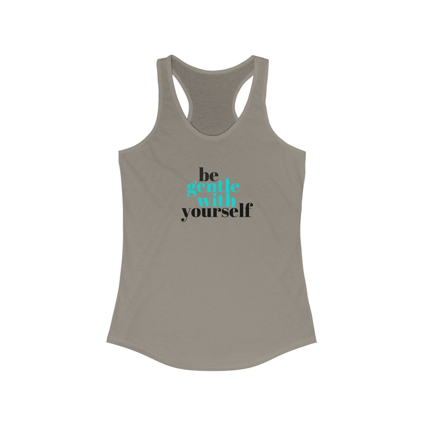 Be Gentle - Women's Ideal Racerback Tank