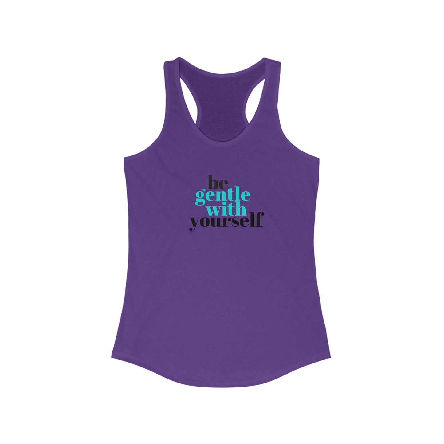 Be Gentle - Women's Ideal Racerback Tank