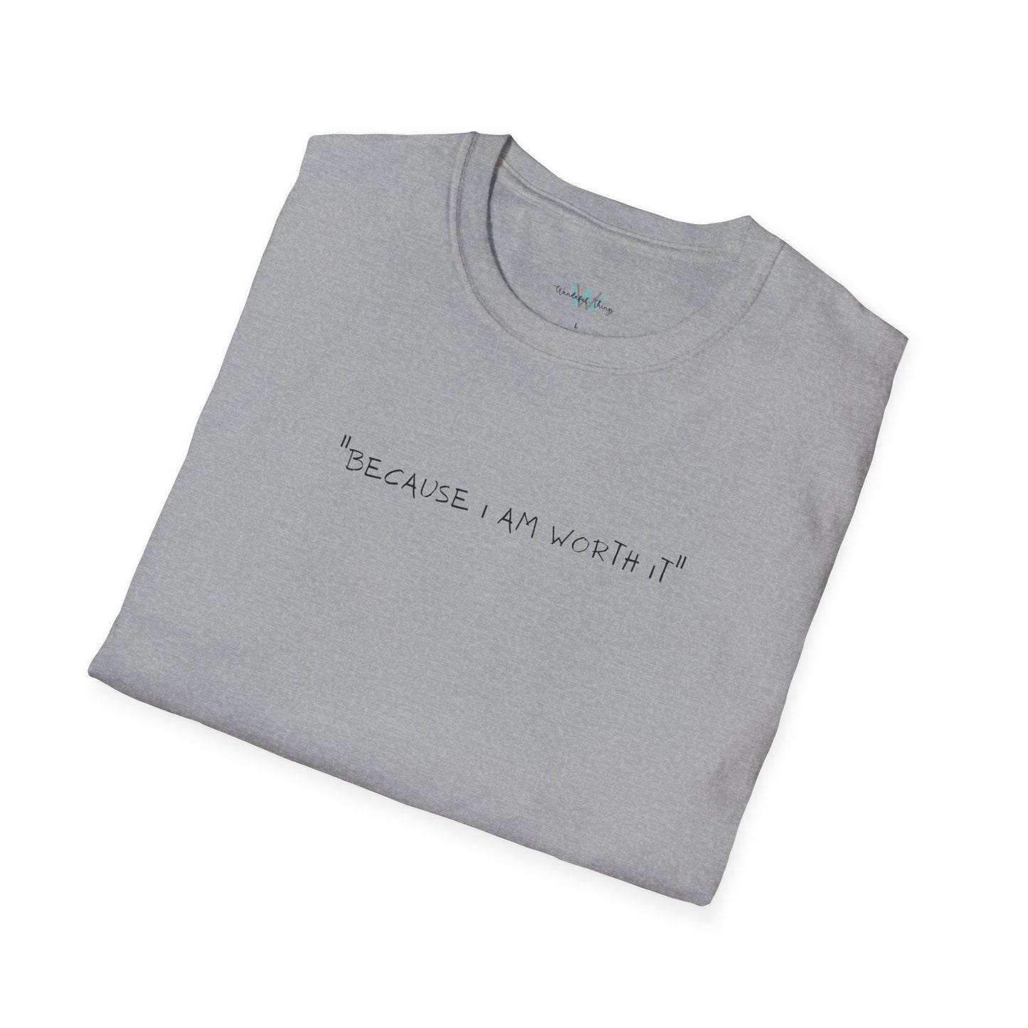 Worth It - Unisex Softstyle T-Shirt