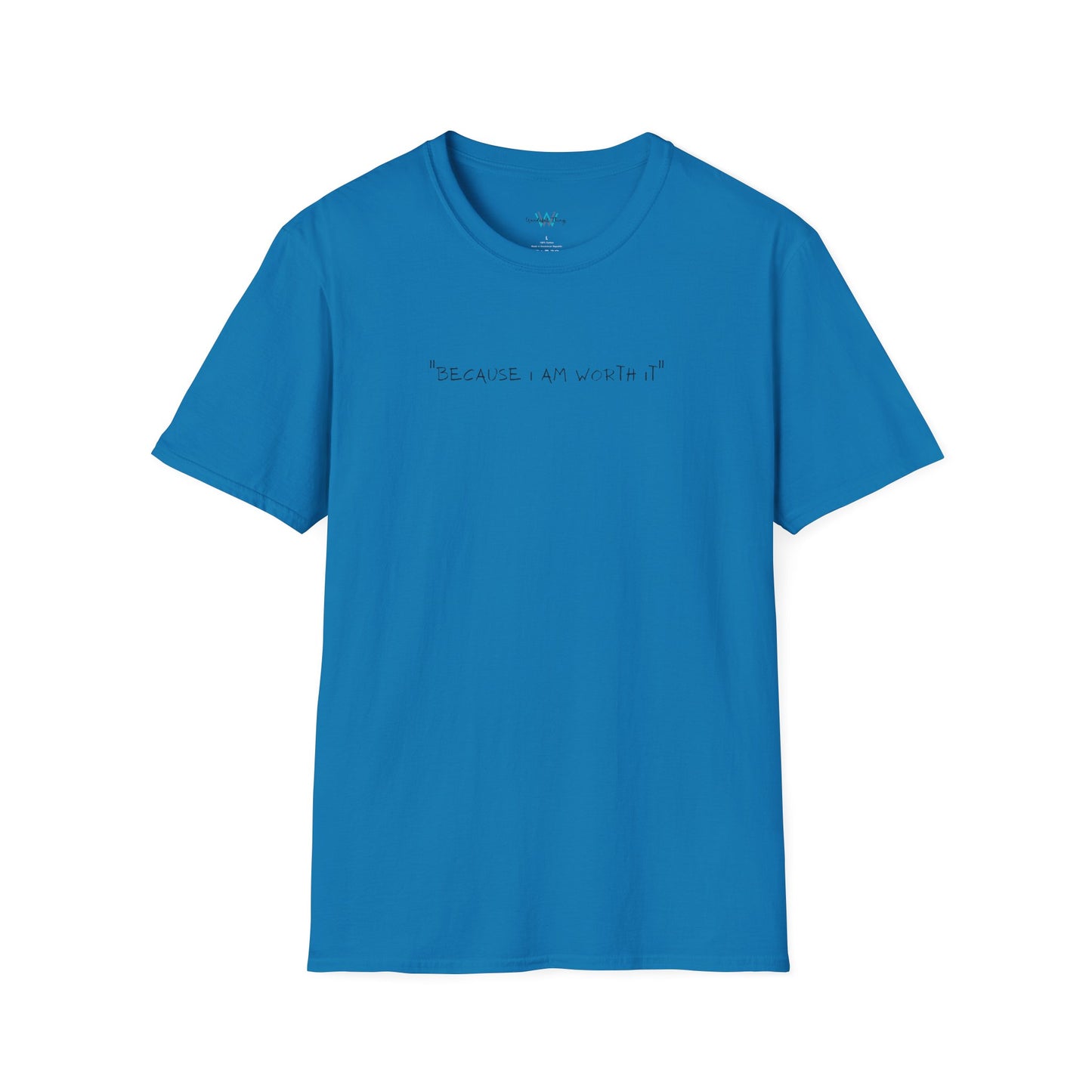 Worth It - Unisex Softstyle T-Shirt