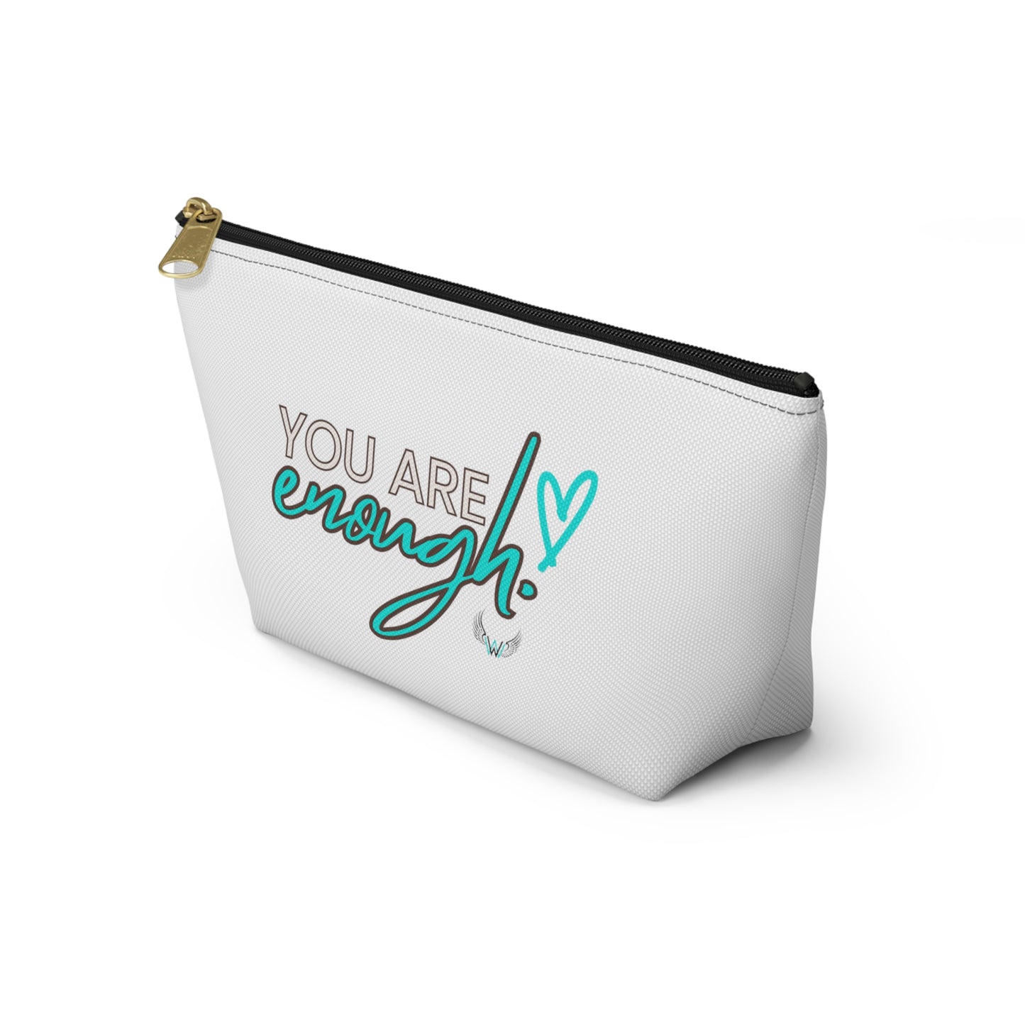 You Are Enough - Accessory Pouch w T-bottom