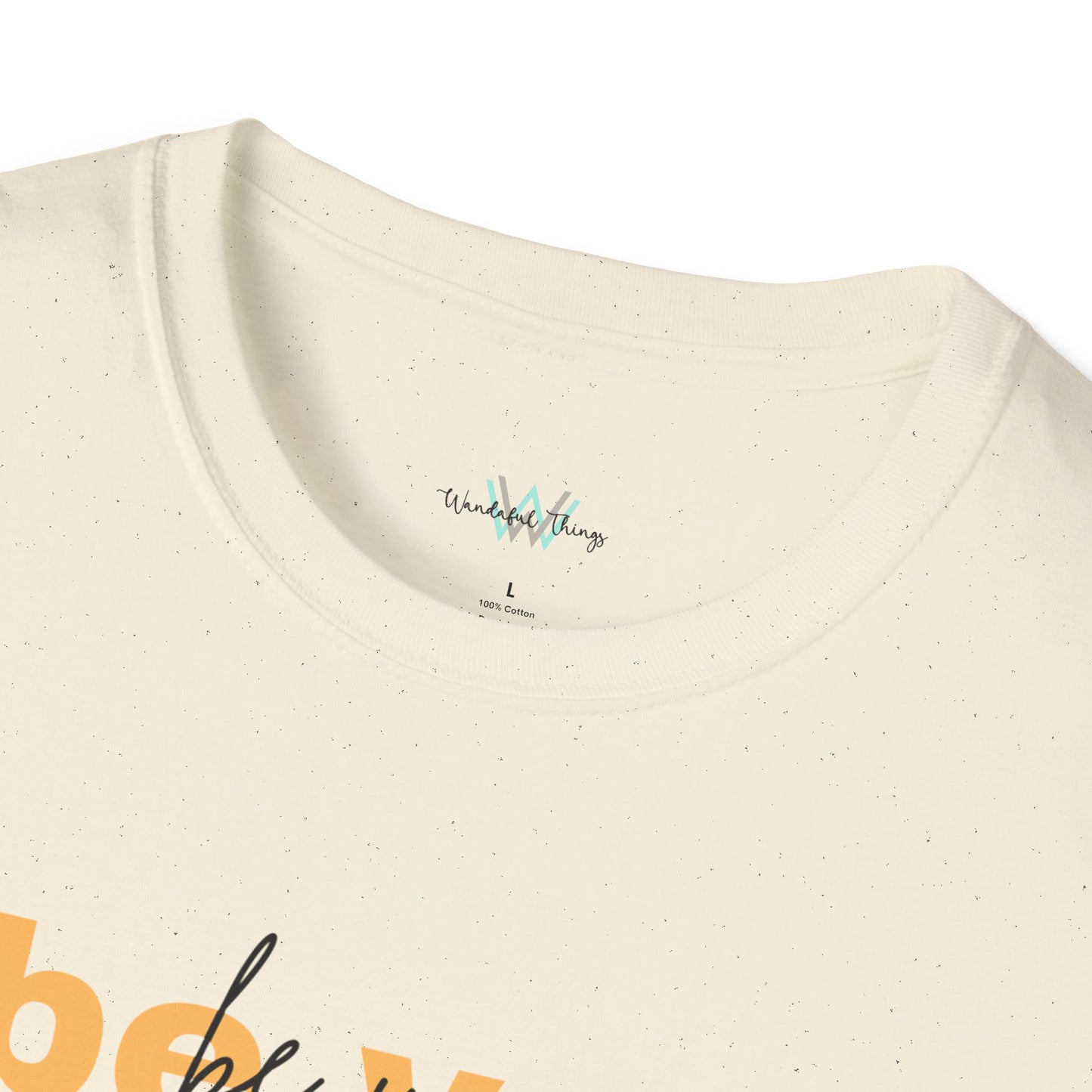 Be you - Unisex Softstyle T-Shirt
