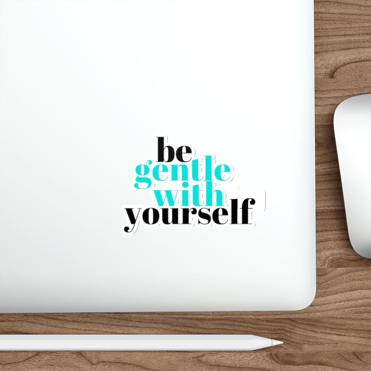 Be Gentle - Die-Cut Stickers