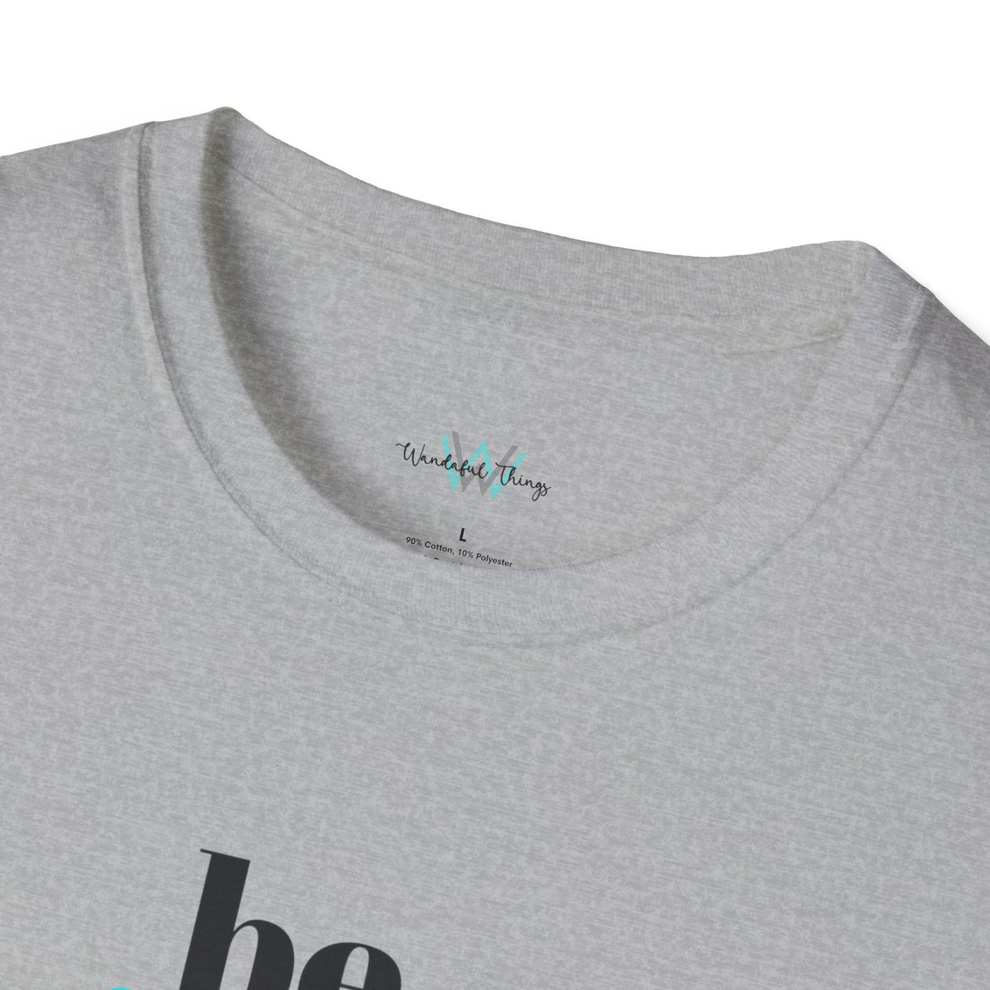Be Gentle - Unisex Softstyle T-Shirt