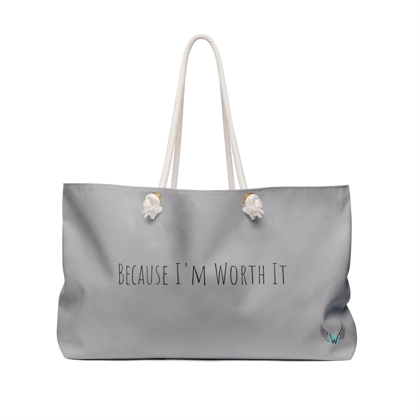 Because I'm Worth It - Weekender Bag