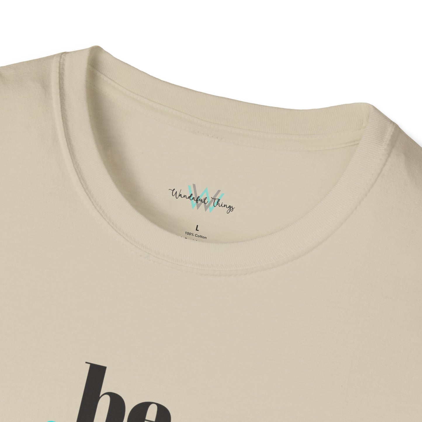 Be Gentle - Unisex Softstyle T-Shirt