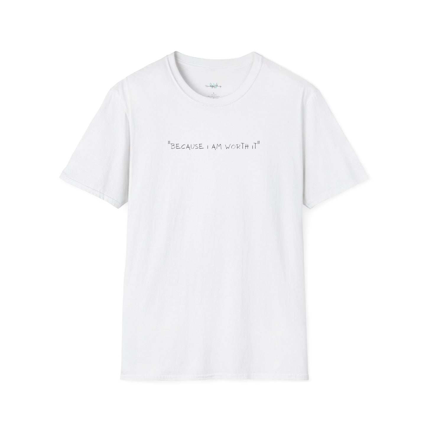 Worth It - Unisex Softstyle T-Shirt