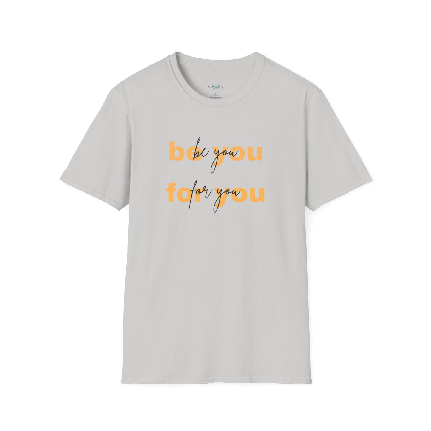 Be you - Unisex Softstyle T-Shirt