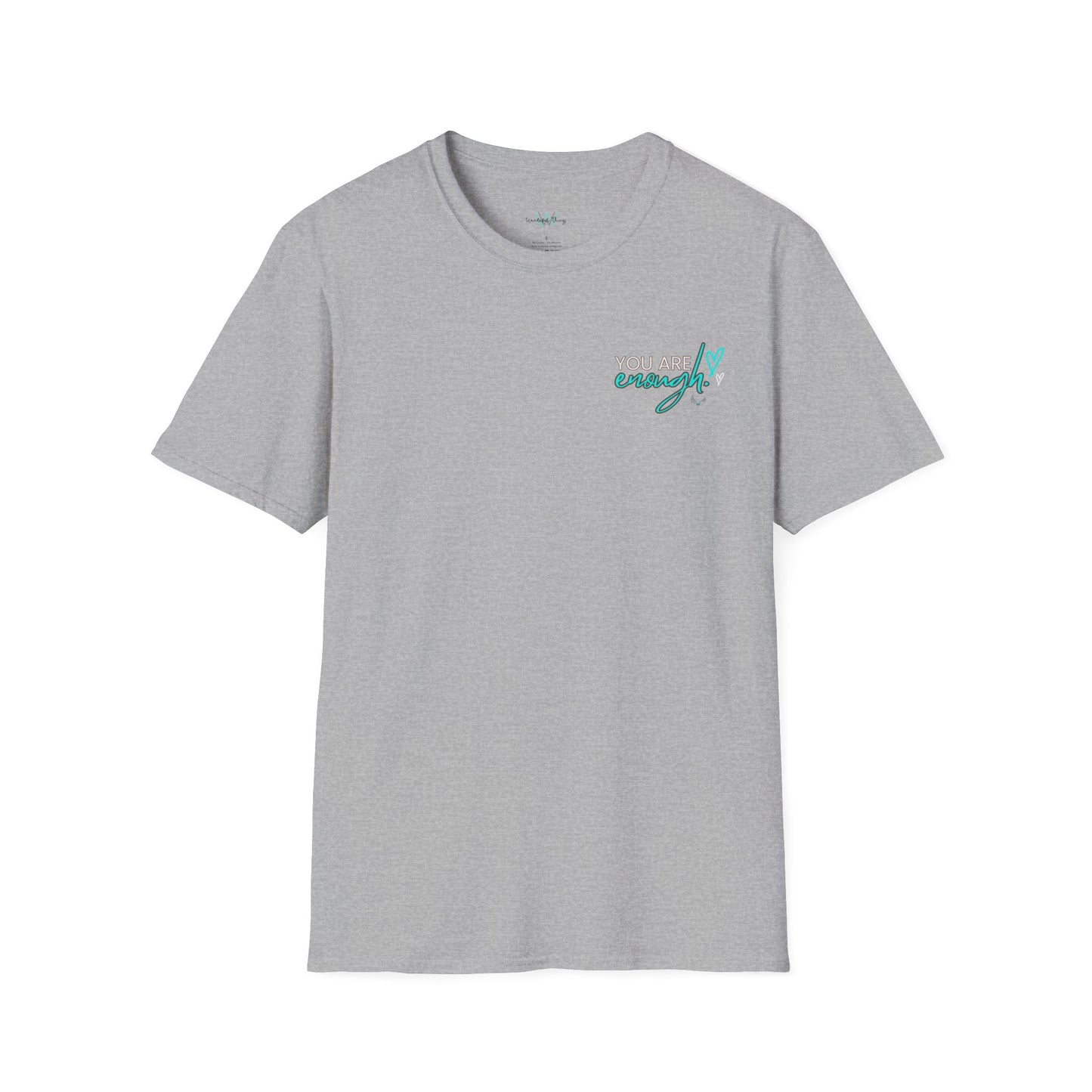 You Are Enough - Unisex Softstyle T-Shirt