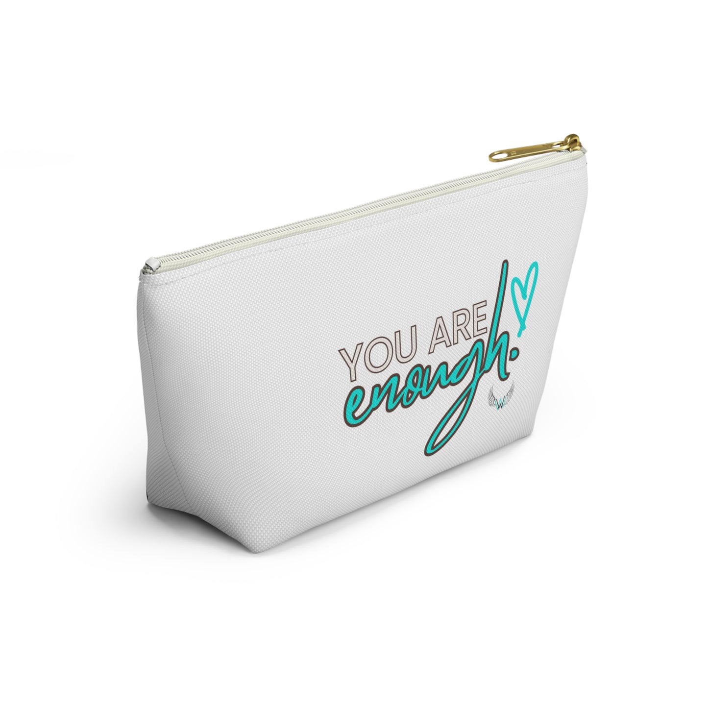 You Are Enough - Accessory Pouch w T-bottom