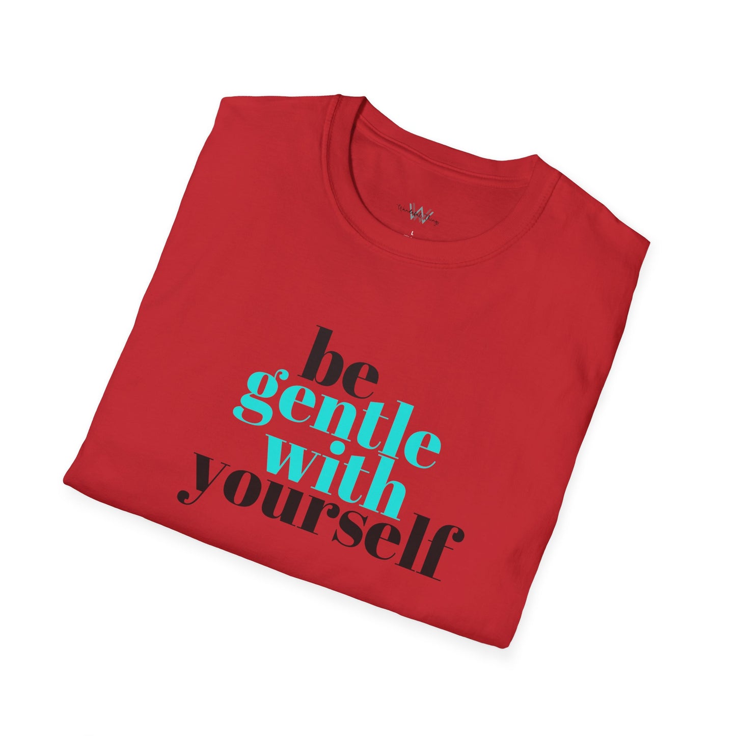 Be Gentle - Unisex Softstyle T-Shirt
