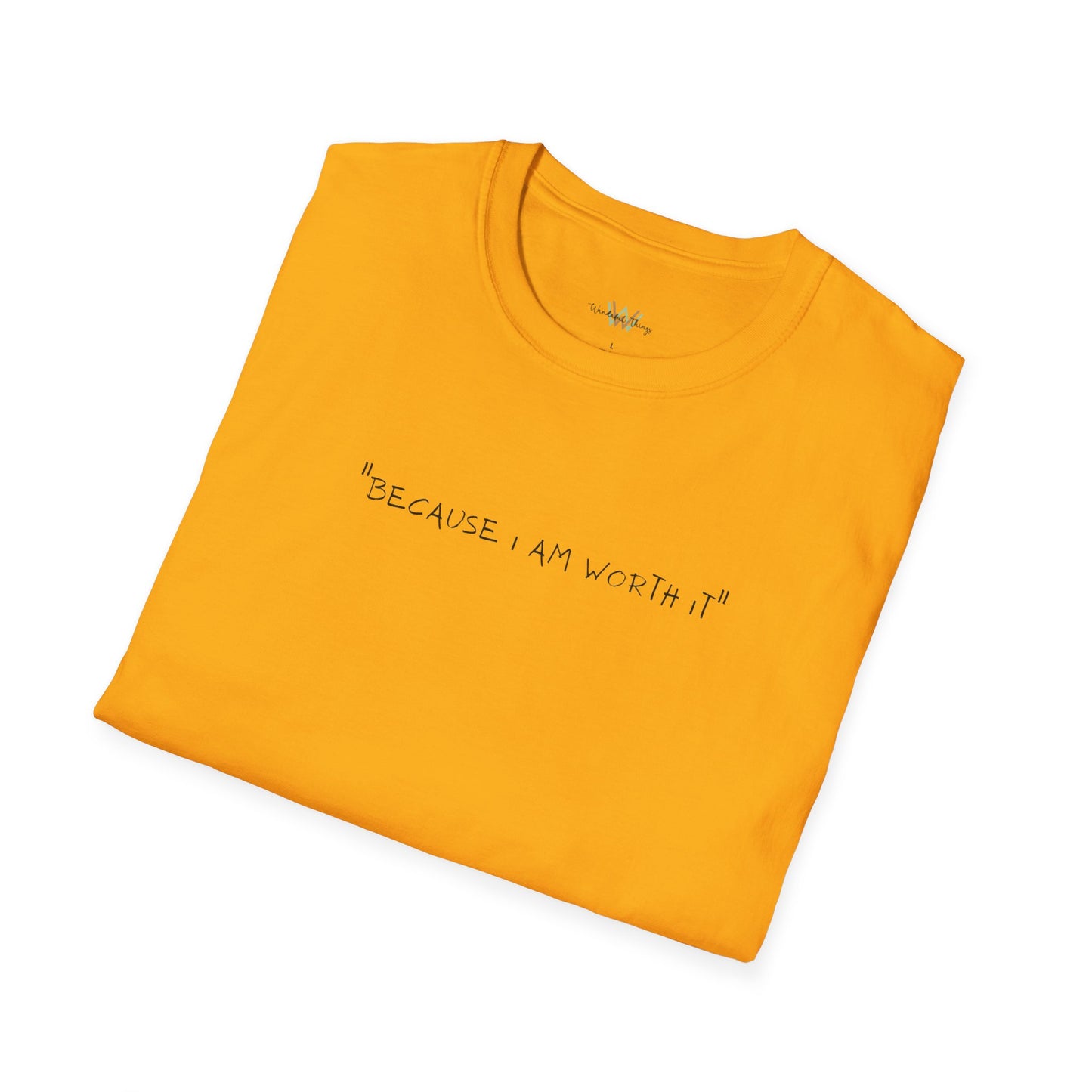Worth It - Unisex Softstyle T-Shirt