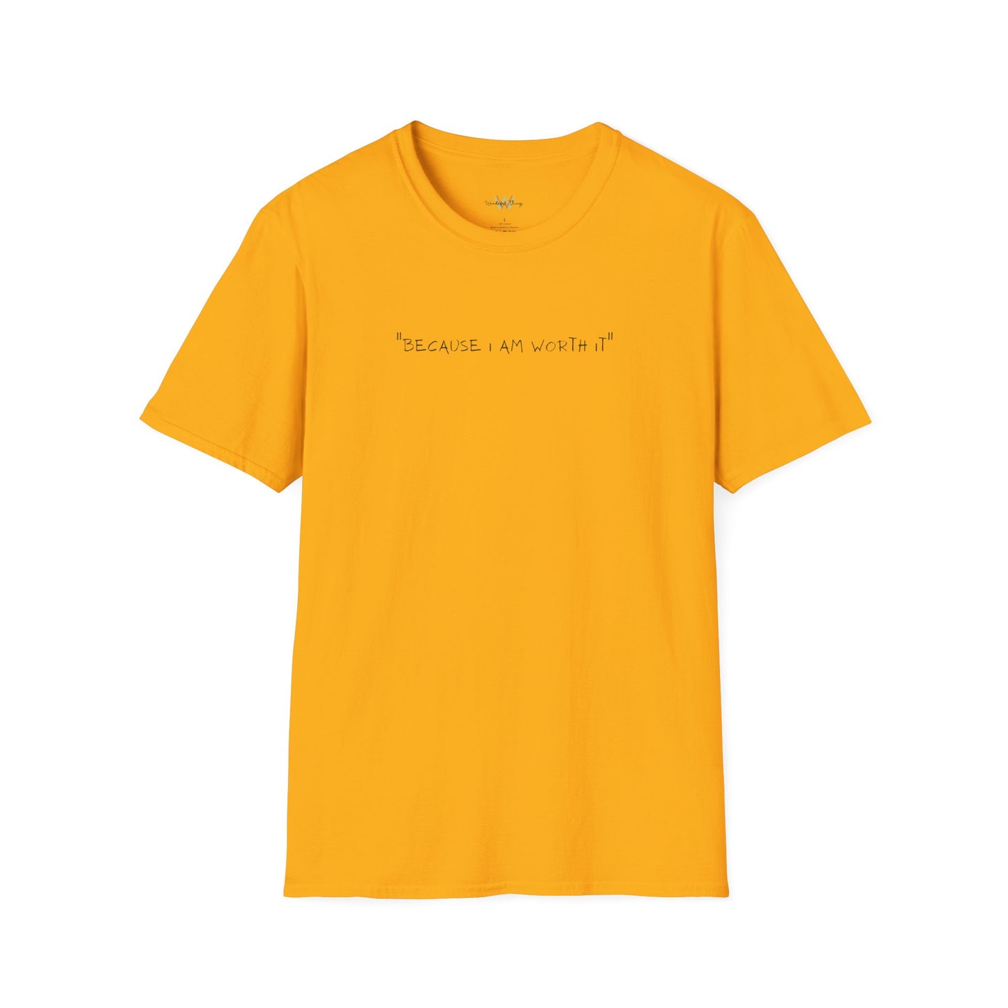 Worth It - Unisex Softstyle T-Shirt