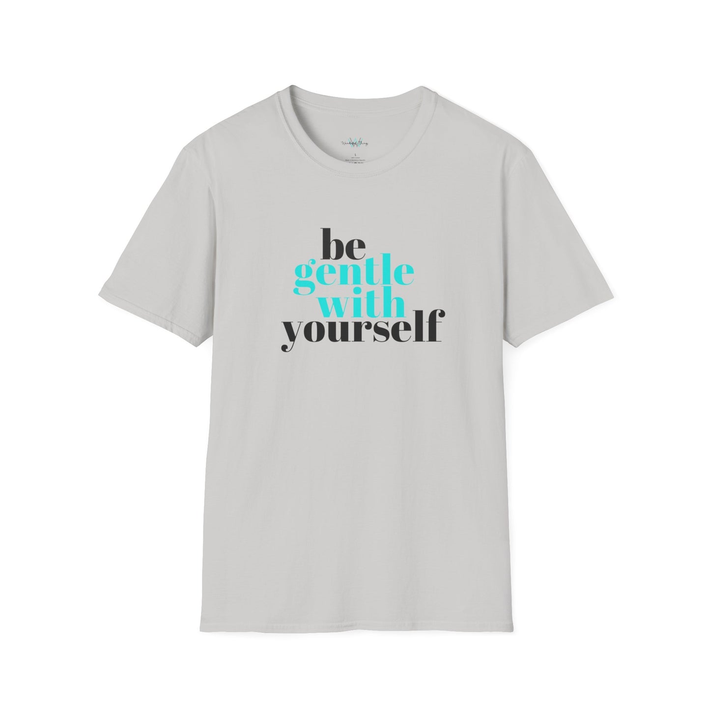 Be Gentle - Unisex Softstyle T-Shirt