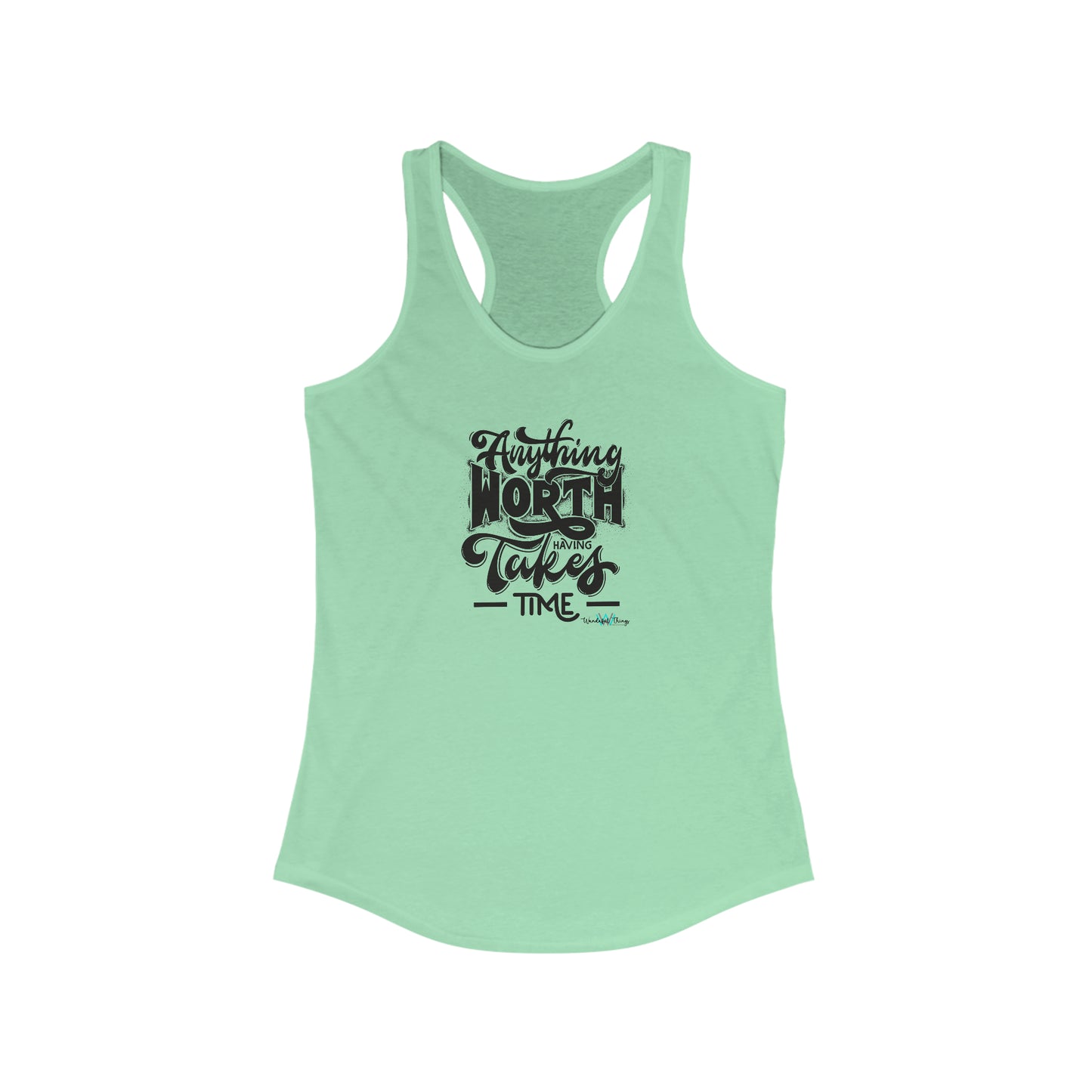 Anything Worth Having  - Women's Ideal Racerback Tank