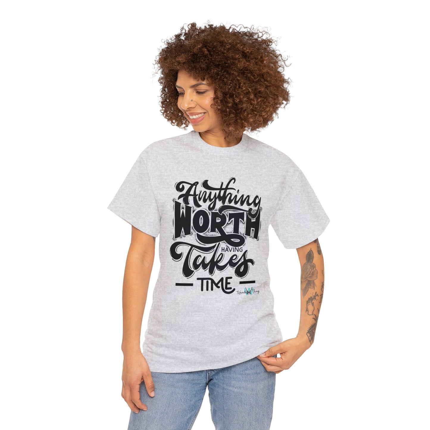 Anything Worth Having - Unisex Heavy Cotton Tee