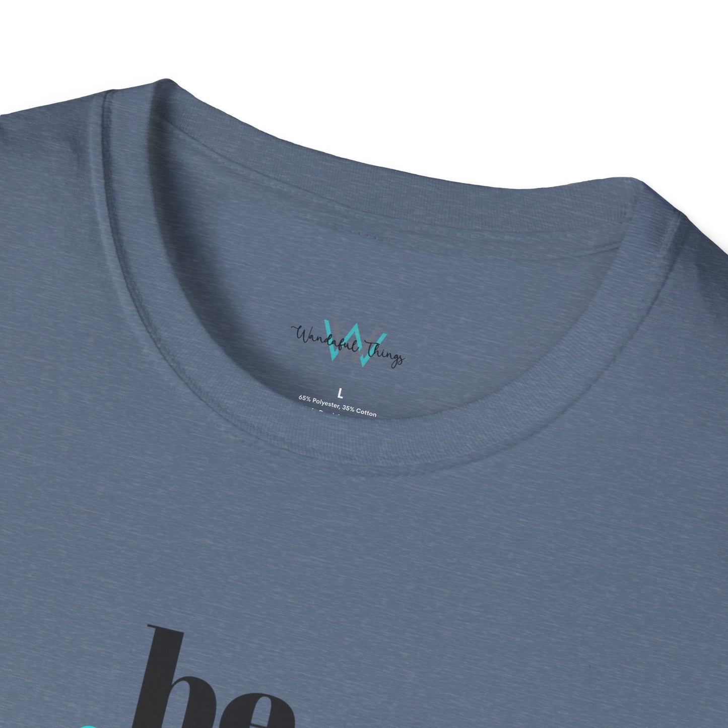 Be Gentle - Unisex Softstyle T-Shirt