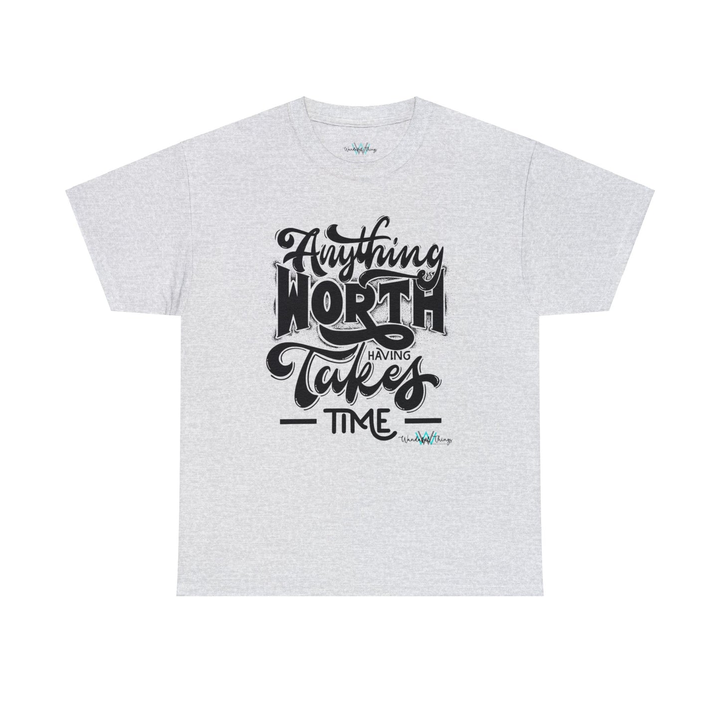 Anything Worth Having - Unisex Heavy Cotton Tee